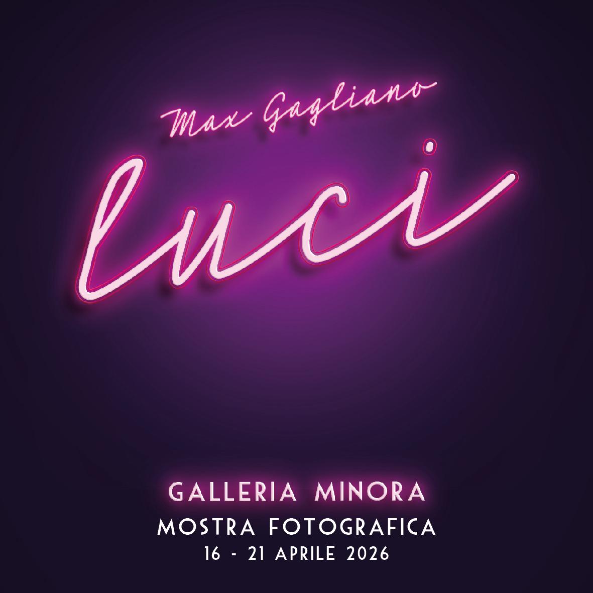 Max Gagliano “Luci” - Mostra fotografica